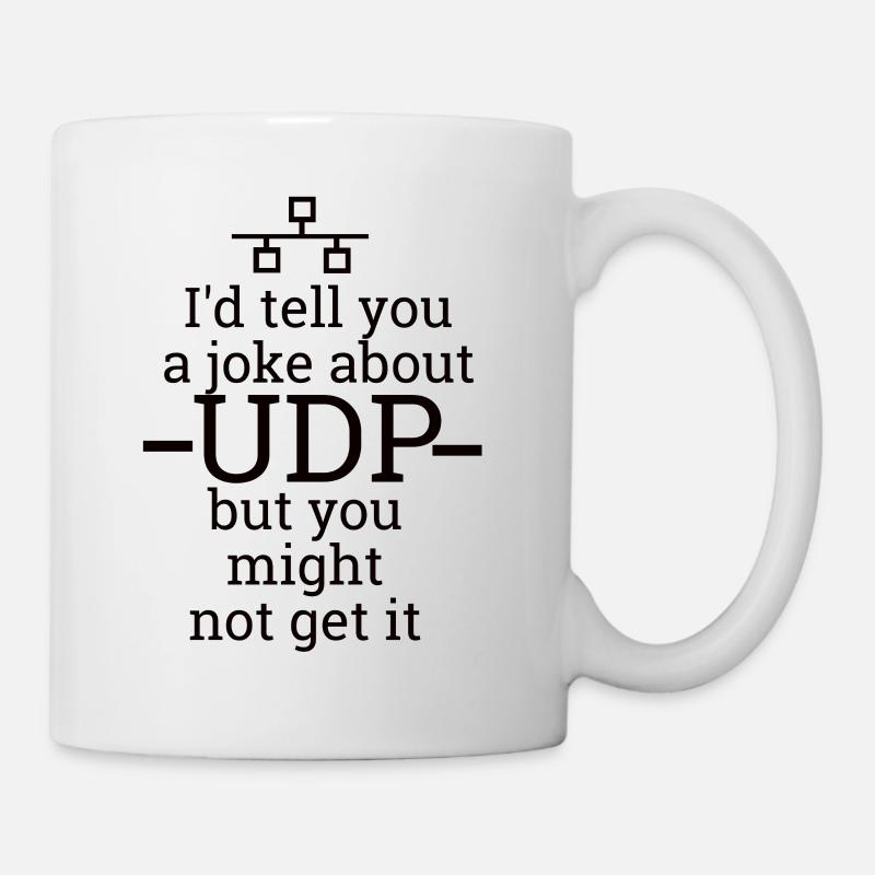 UDP witz | Netzwerk, Admin, Administrator - Tasse - Weiß