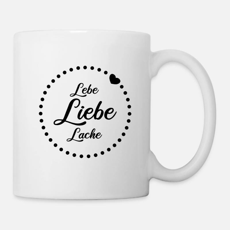 Lebe Liebe Lache Herz Glück - Tasse - Weiß