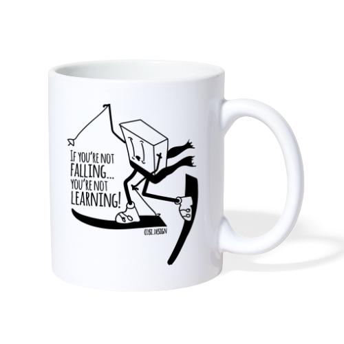 if you're not falling you're not learning - Mug