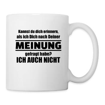 Deiner Meinung gefragt - Tasse - Weiß - Rechts