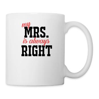 My wife is always right - Mug - white - Right