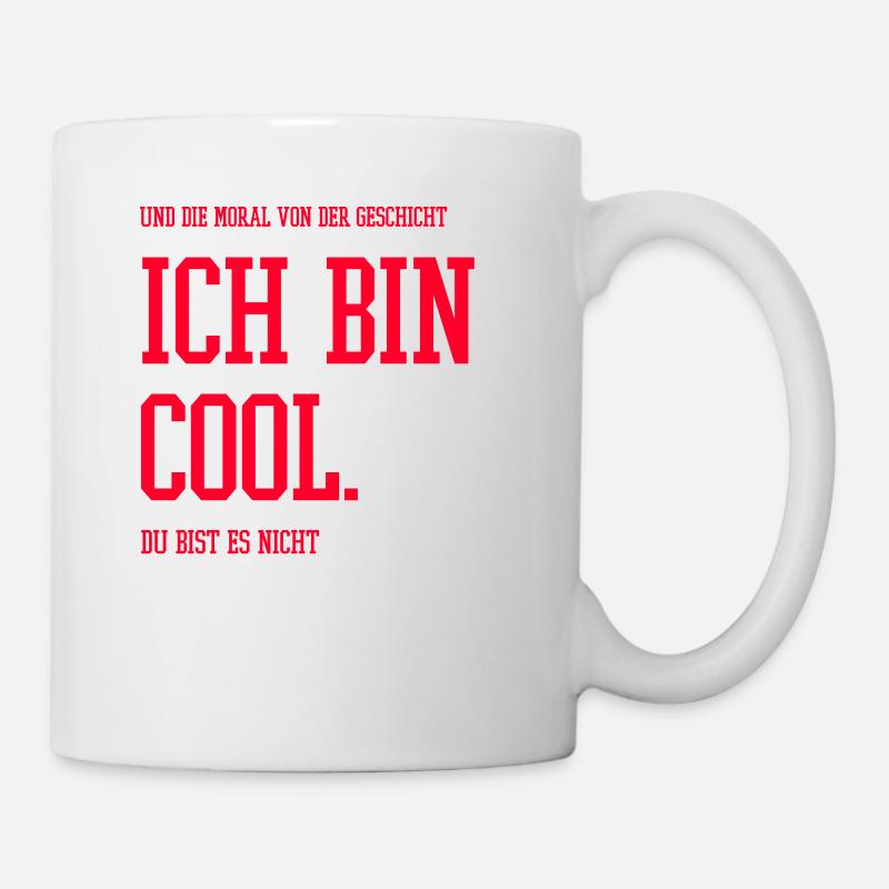 Ich bin cool - Tasse - Weiß
