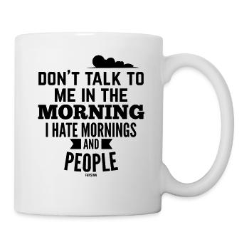 i hate people and mornings - Mug - white - Right