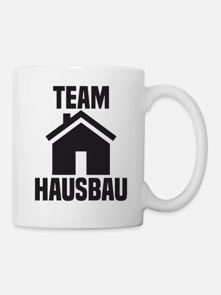 Team Hausbau Bauherr Richtfest Baustelle Geschenk - Tasse - Weiß