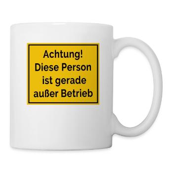 Außer Betrieb Lustige Straßenschilder Bauarbeiter - Tasse - Weiß - Rechts