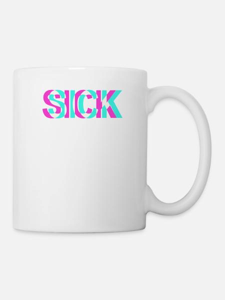 Sick Krank Krass Krasso Sickmode Sick - Tasse - Weiß