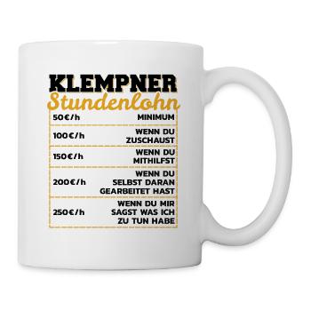 Klempner Stundenlohn Heizungsbauer Stundensatz - Tasse - Weiß - Rechts