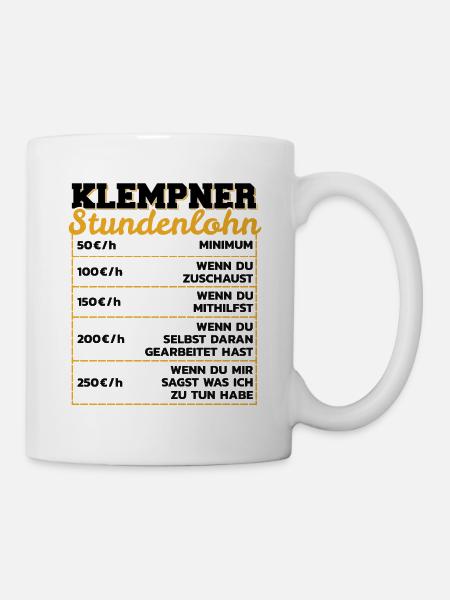 Klempner Stundenlohn Heizungsbauer Stundensatz - Tasse - Weiß