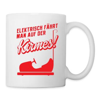 Elektrisch Fährt Man Auf Der Kirmes - Tasse - Weiß - Rechts