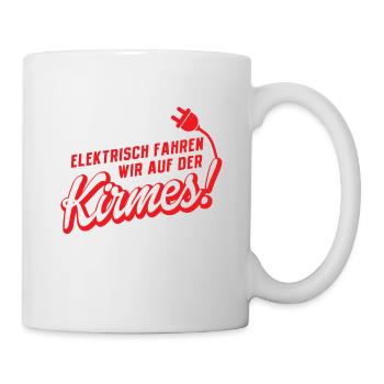 Elektrisch Fährt Man Auf Der Kirmes - Tasse - Weiß - Rechts
