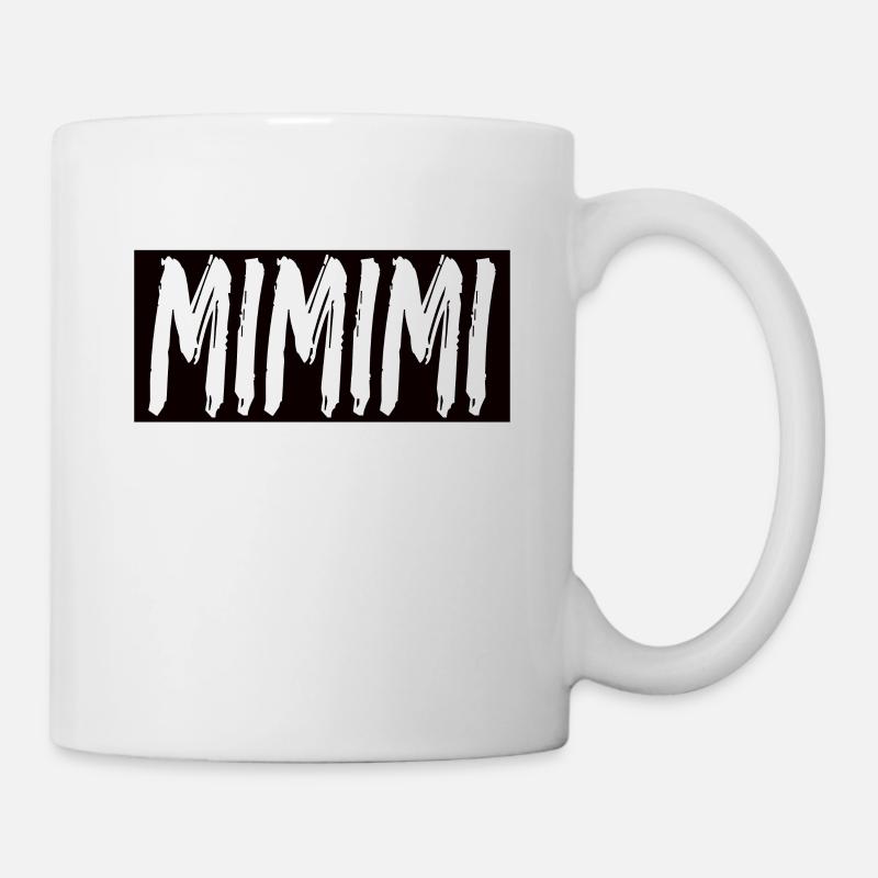 MiMiMi Spruch Sarkastisches Statement Büro Spruch - Tasse - Weiß