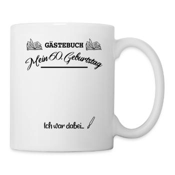60. Geburtstag Feier Party Gäste Freunde Famiilie - Tasse - Weiß - Rechts