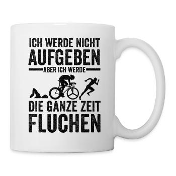 Triathlon Ich Werde Nicht Aufgeben Aber Fluchen Tr - Tasse - Weiß - Rechts