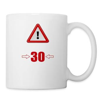 Achtung 30! Lustiges Geschenk zum 30. Geburtstag - Tasse - Weiß - Rechts