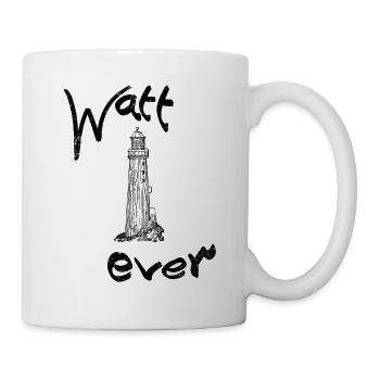 Watt Ever - Tasse - Weiß - Rechts