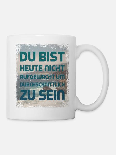 Du bist nicht durchschnittlich - Tasse - Weiß