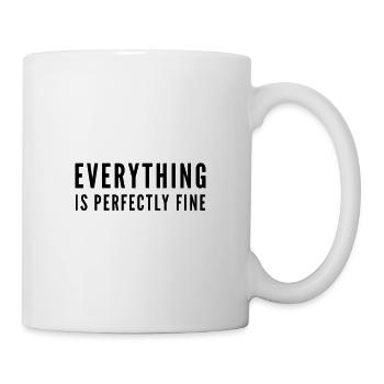Alles ist vollkommen in Ordnung - Notlügenparty - Tasse - Weiß - Rechts