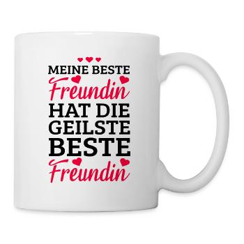 meine beste Freundin hat die geilstebeste Freundin - Tasse - Weiß - Rechts