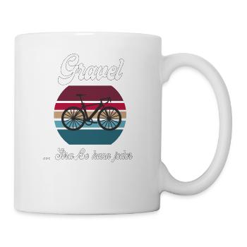 Gravel ... Street can be anyone - Mug - white - Right