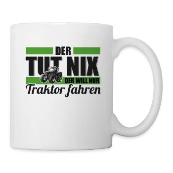 Der tut nix Der will nur Traktor fahren - Tasse - Weiß - Rechts