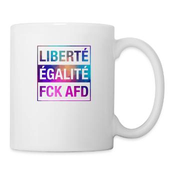 Liberté Égalité FCK AFD Shirt - Tasse - Weiß - Rechts
