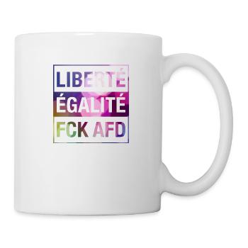 Liberté Égalité FCK AFD Shirt - Tasse - Weiß - Rechts
