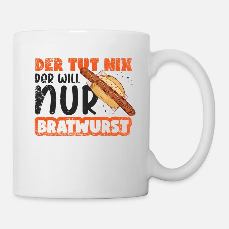 Der Tut Nix Der will nur Bratwurst Grillwurst - Tasse - Weiß
