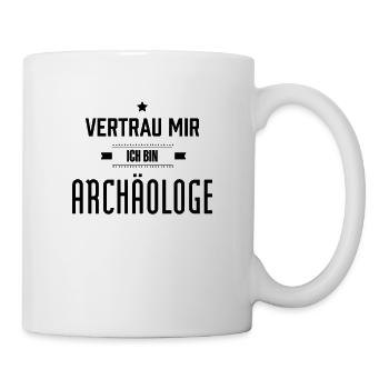Vertrau mir ich bin Archäologe Graben Archäologie - Tasse - Weiß - Rechts