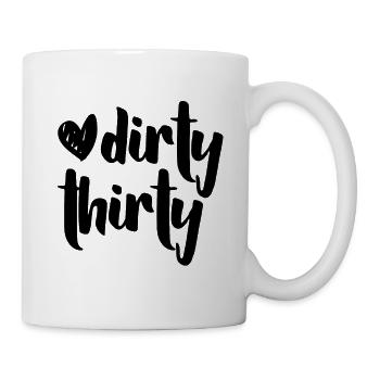 Dirty Thirty 30th Birthday Funny Saying - Mug - white - Right