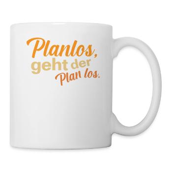 Planlos geht der Plan los - Tasse - Weiß - Rechts