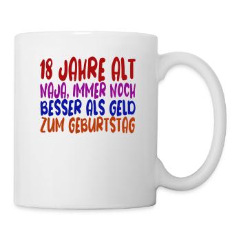 18 Jahre 18 Geburtstag Geschenk - Tasse - Weiß - Rechts