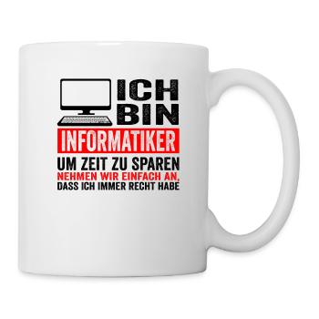 Informatiker IT Experte Informatik Informatik Lust - Tasse - Weiß - Rechts