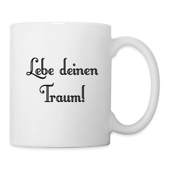 Lebe deinen Traum! - Tasse - Weiß - Rechts