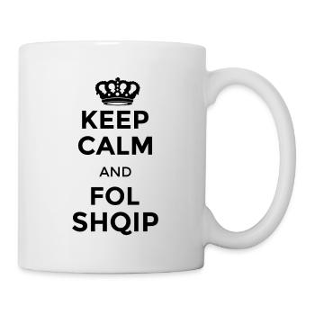 Keep calm and fol shqip Sprich Albanischshqip - Tasse - Weiß - Rechts
