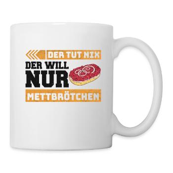 Mett Mettbrötchen Hackfleisch Hackepeter Brötchen - Tasse - Weiß - Rechts