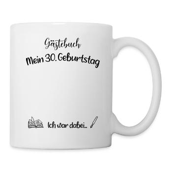 30 Geburtstag Gästebuch Geschenk - Tasse - Weiß - Rechts