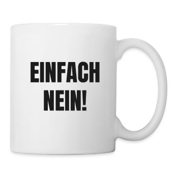 Einfach Nein funny Spruch - Tasse - Weiß - Rechts