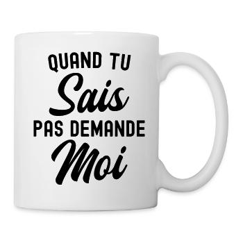 quand tu sais pas demande moi - Mug blanc - blanc - Droite