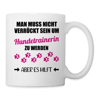Hundetrainerin Lustiger Spruch Geschenk - Tasse - Weiß - Rechts