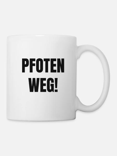 Pfoten Weg Fun Spruch - Tasse - Weiß