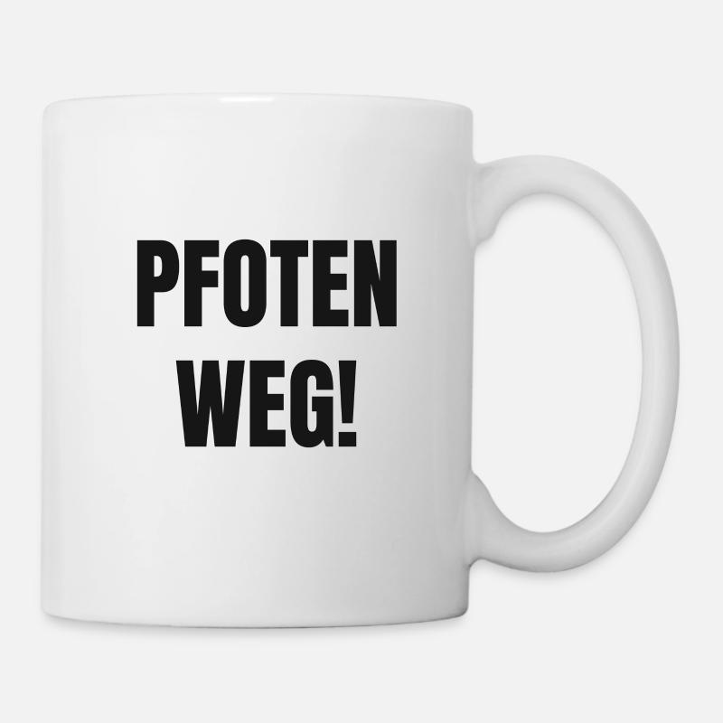 Pfoten Weg Fun Spruch - Tasse - Weiß