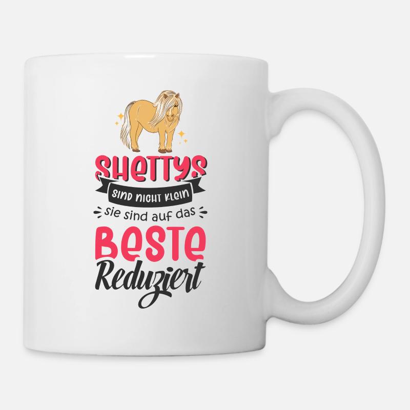 Shettys sind nicht klein Shetland Pony Spruch Reit - Tasse - Weiß
