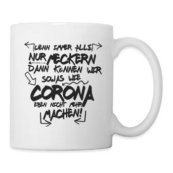 Wenn immer ALLE nur meckern... - Tasse - Weiß - Rechts