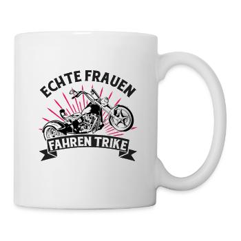 Echte Frauen fahren Trike Biker Triker Trikefahrer - Tasse - Weiß - Rechts