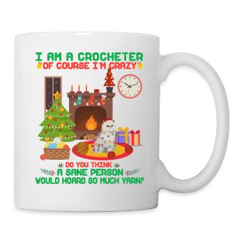 Ich bin eine Häkelerin, natürlich bin ich ein verrückter Perser - Tasse - Weiß - Rechts