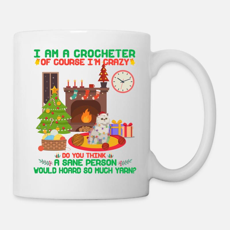 Ich bin eine Häkelerin, natürlich bin ich ein verrückter Perser - Tasse - Weiß