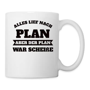 Alles Lief nach Plan - Tasse - Weiß - Rechts