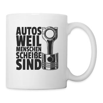 Autos - weil Menschen scheiße sind - Tasse - Weiß - Rechts