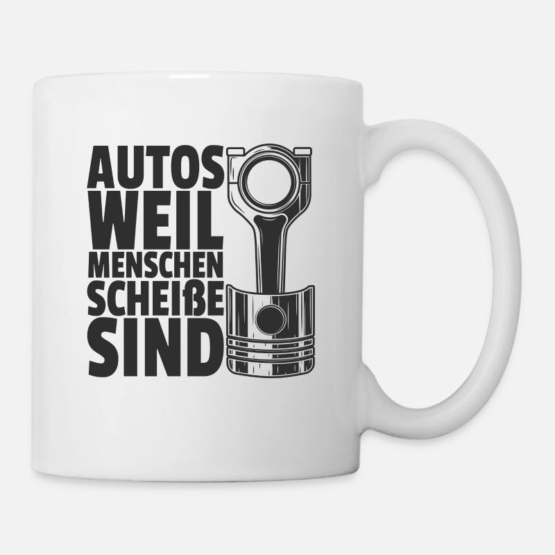Autos - weil Menschen scheiße sind - Tasse - Weiß