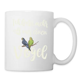 Ich habe mehr als nur einen Vogel Wellensittich - Tasse - Weiß - Rechts
